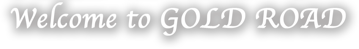 Welcome to GOLD ROAD